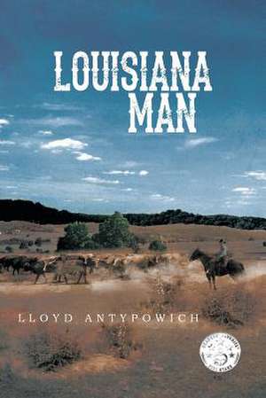 Louisiana Man de Lloyd Antypowich