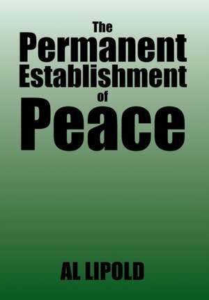 The Permanent Establishment of Peace de Al Lipold