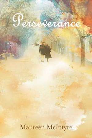 Perseverance de Maureen Mcintyre