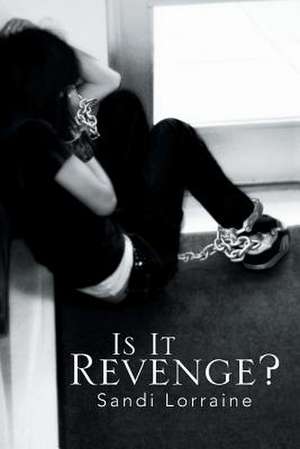 Is It Revenge? de Sandi Lorraine