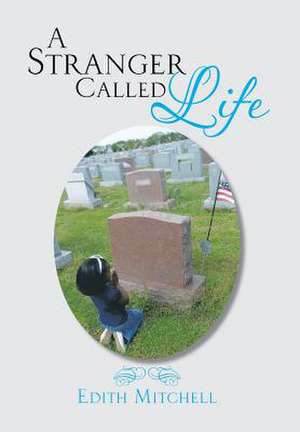 A Stranger Called Life de Edith Mitchell