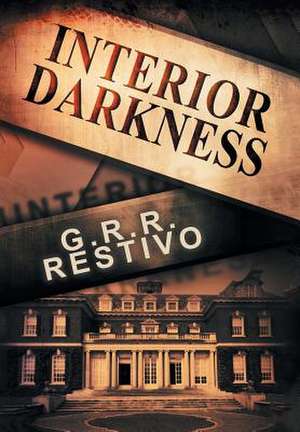 Interior Darkness de G. R. R. Restivo