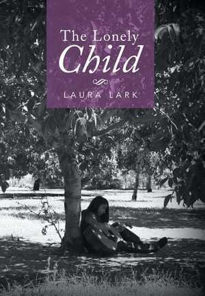 The Lonely Child de Laura Lark