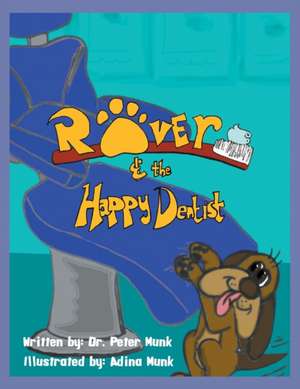 Rover and the Happy Dentist de Peter Munk