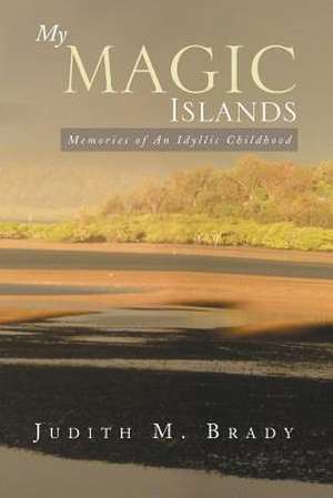 My Magic Islands de Judith M. Brady