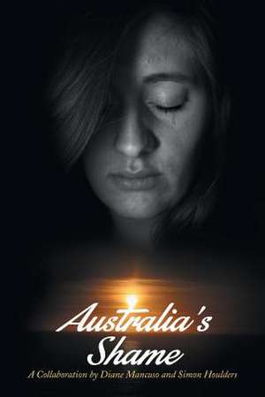 Australia's Shame de Diane Mancuso