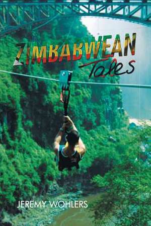 Zimbabwean Tales de Jeremy Wohlers