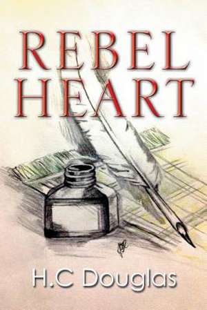 Rebel Heart de H. C Douglas