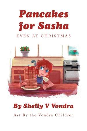 Pancakes for Sasha de Shelly V. Vondra