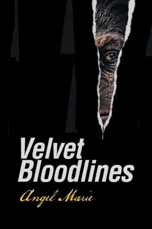 Velvet Bloodlines de Angel Marie