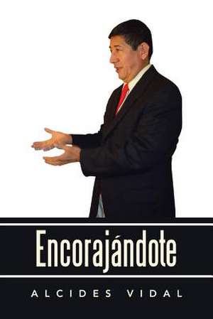 ENCORAJANDOTE de Alcides Vidal