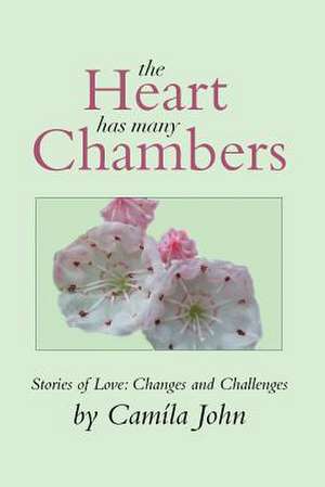 The Heart Has Many Chambers de Camila John