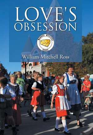 Love's Obsession de William Mitchell Ross