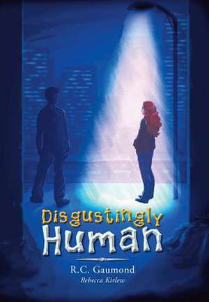 Disgustingly Human de R. C. Gaumond