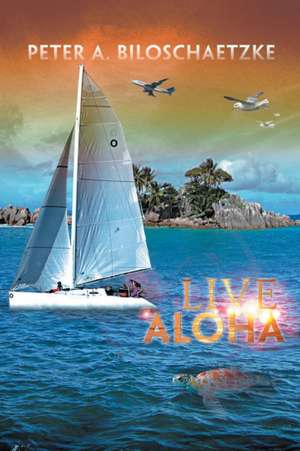 Live Aloha de Peter a. Biloschaetzke