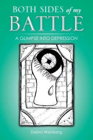 BOTH SIDES OF MY BATTLE de Debra Weinberg