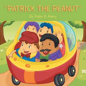 ''Patrick the Peanut'' de Robin D. Avery