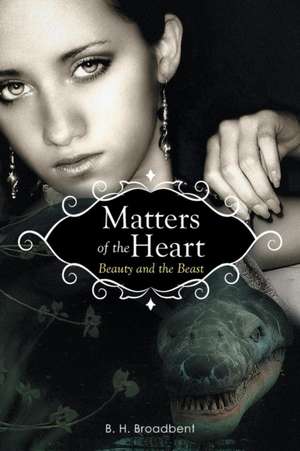 Matters of the Heart de B. H. Broadbent