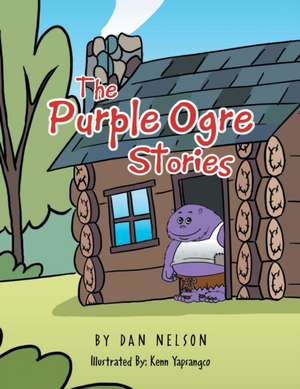 The Purple Ogre Stories de Dan Nelson