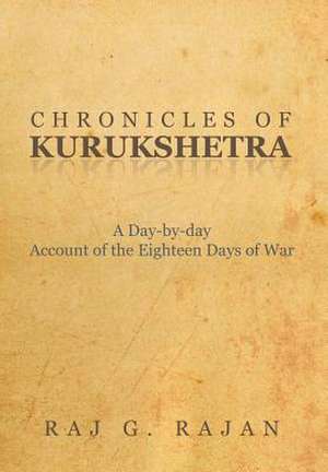 Chronicles of Kurukshetra de Raj G. Rajan