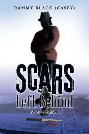 Scars Left Behind de Rammy Black (Casey)