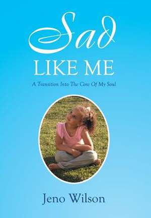 Sad Like Me de Jeno Wilson