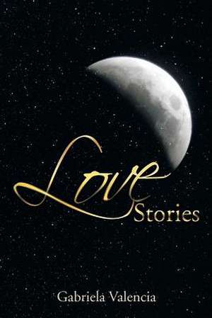 Love Stories de Gabriela Valencia