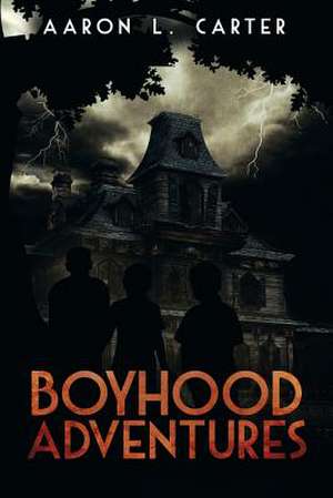 Boyhood Adventures de Aaron L. Carter