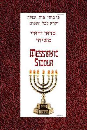 Messianic Siddur for Shabbat de Daniel Perek