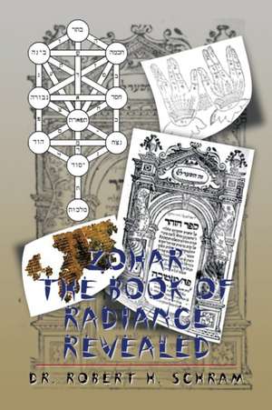 Zohar - The Book of Radiance Revealed de Robert H. Schram