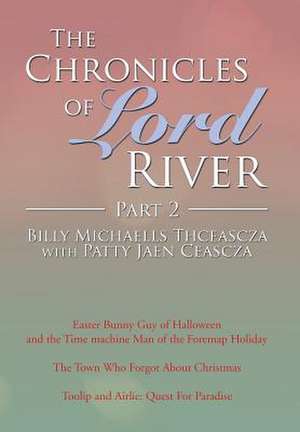 The Chronicles of Lord River Part 2 de Billy Michaells Thceascza