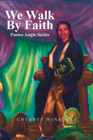 We Walk by Faith de Churnet Winborne