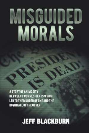 Misguided Morals de Pjeff Blackburn