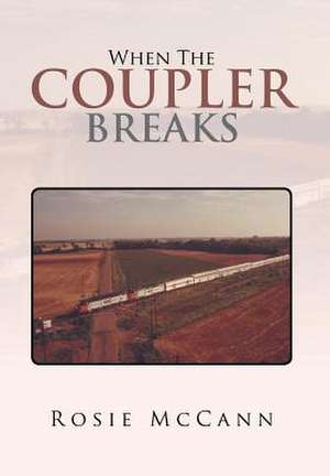 When the Coupler Breaks de Rosie McCann