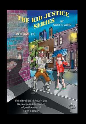 The Kid Justice Series de Gary P. Laird