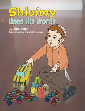 Shloimy Uses His Words de Sarah Katz