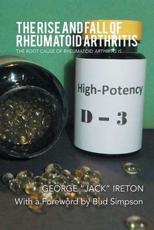 The Rise and Fall of Rheumatoid Arthritis de George Jack Ireton