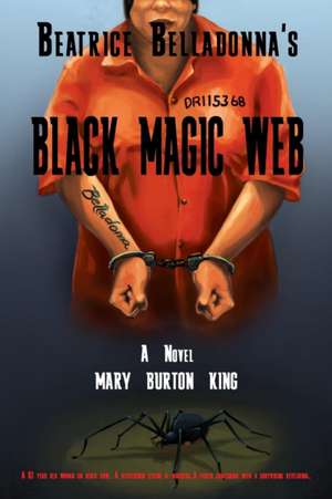 Beatrice Belladonna's Black Magic Web de Mary Burton King