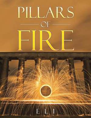 Pillars of Fire de Eli