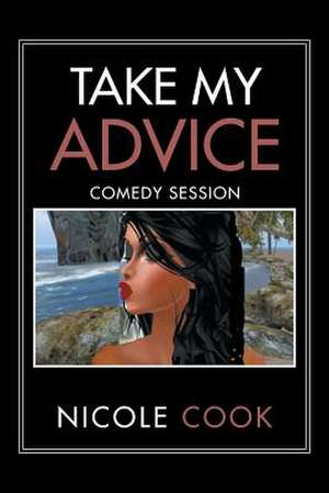 Take My Advice de Nicole Cook