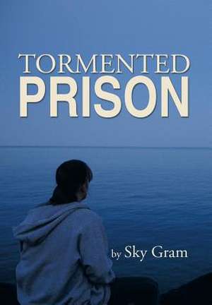 Tormented Prison de Sky Gram