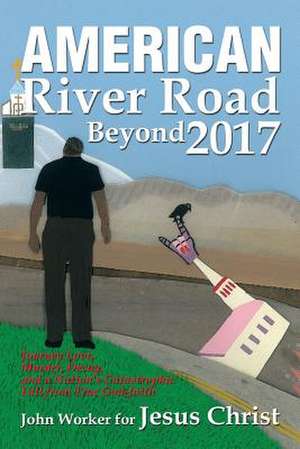 American River Road Beyond 2017 de John Worker for Jesus Christ