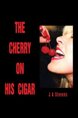 The Cherry on His Cigar de J. A. Stevens