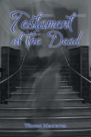 Testament of the Dead de Vincent Macraven