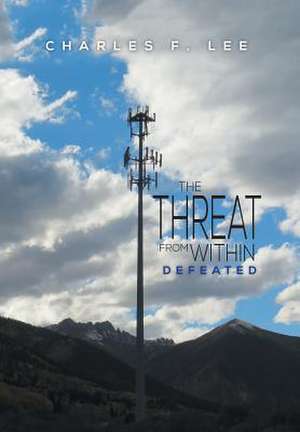 The Threat from Within de Charles F. Lee