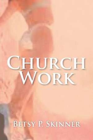 Church Work de Betsy P. Skinner