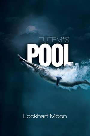 Tutem's Pool de Lockhart Moon