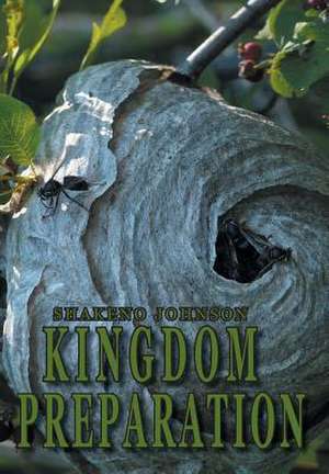 Kingdom Preparation de Shakeno Johnson