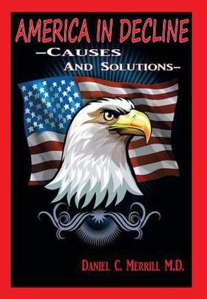 America in Decline de Daniel C. Merrill M. D.