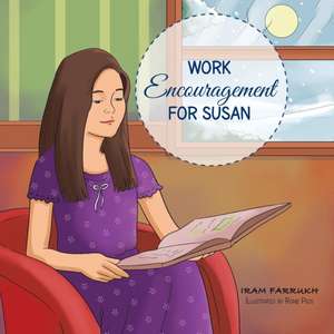 Work Encouragement for Susan de Iram Farrukh